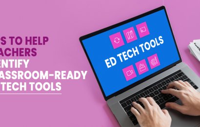 Classroom-Ready EdTech Tools: How Can Teachers Identify the Best Ones Easily?