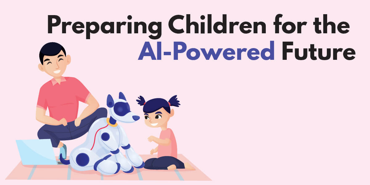 How Can Parents Prepare Their Children for an AI-Powered Future